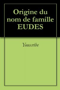Download Origine du nom de famille EUDES (Oeuvres courtes) (French Edition) pdf, epub, ebook