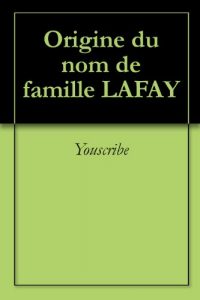Download Origine du nom de famille LAFAY (Oeuvres courtes) (French Edition) pdf, epub, ebook