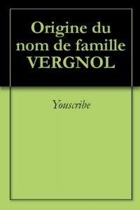 Download Origine du nom de famille VERGNOL (Oeuvres courtes) (French Edition) pdf, epub, ebook