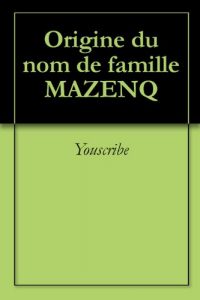 Download Origine du nom de famille MAZENQ (Oeuvres courtes) (French Edition) pdf, epub, ebook
