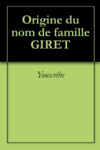 Download Origine du nom de famille GIRET (Oeuvres courtes) (French Edition) pdf, epub, ebook