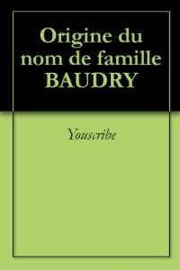 Download Origine du nom de famille BAUDRY (Oeuvres courtes) (French Edition) pdf, epub, ebook