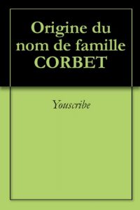 Download Origine du nom de famille CORBET (Oeuvres courtes) (French Edition) pdf, epub, ebook