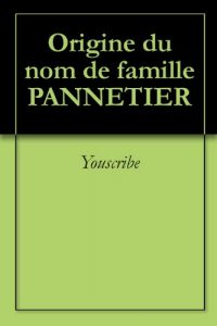 Download Origine du nom de famille PANNETIER (Oeuvres courtes) (French Edition) pdf, epub, ebook
