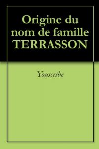 Download Origine du nom de famille TERRASSON (Oeuvres courtes) (French Edition) pdf, epub, ebook
