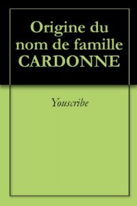 Download Origine du nom de famille CARDONNE (Oeuvres courtes) (French Edition) pdf, epub, ebook