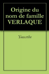 Download Origine du nom de famille VERLAQUE (Oeuvres courtes) (French Edition) pdf, epub, ebook