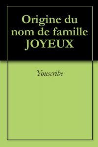 Download Origine du nom de famille JOYEUX (Oeuvres courtes) (French Edition) pdf, epub, ebook