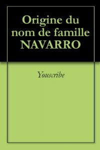 Download Origine du nom de famille NAVARRO (Oeuvres courtes) (French Edition) pdf, epub, ebook