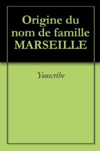 Download Origine du nom de famille MARSEILLE (Oeuvres courtes) (French Edition) pdf, epub, ebook