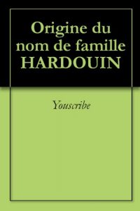 Download Origine du nom de famille HARDOUIN (Oeuvres courtes) (French Edition) pdf, epub, ebook