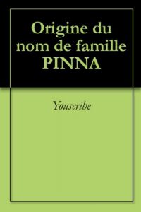Download Origine du nom de famille PINNA (Oeuvres courtes) (French Edition) pdf, epub, ebook