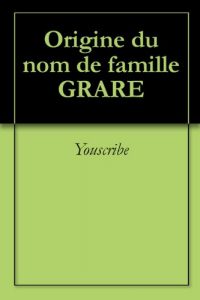 Download Origine du nom de famille GRARE (Oeuvres courtes) (French Edition) pdf, epub, ebook