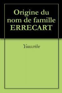 Download Origine du nom de famille ERRECART (Oeuvres courtes) (French Edition) pdf, epub, ebook