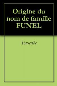 Download Origine du nom de famille FUNEL (Oeuvres courtes) (French Edition) pdf, epub, ebook
