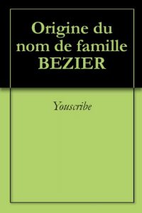 Download Origine du nom de famille BEZIER (Oeuvres courtes) (French Edition) pdf, epub, ebook