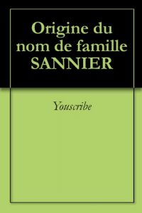 Download Origine du nom de famille SANNIER (Oeuvres courtes) (French Edition) pdf, epub, ebook