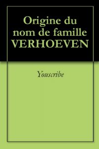 Download Origine du nom de famille VERHOEVEN (Oeuvres courtes) (French Edition) pdf, epub, ebook