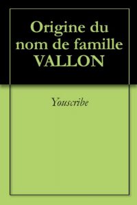 Download Origine du nom de famille VALLON (Oeuvres courtes) (French Edition) pdf, epub, ebook