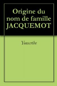 Download Origine du nom de famille JACQUEMOT (Oeuvres courtes) (French Edition) pdf, epub, ebook