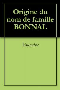 Download Origine du nom de famille BONNAL (Oeuvres courtes) (French Edition) pdf, epub, ebook
