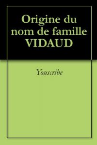 Download Origine du nom de famille VIDAUD (Oeuvres courtes) (French Edition) pdf, epub, ebook