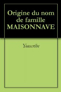 Download Origine du nom de famille MAISONNAVE (Oeuvres courtes) (French Edition) pdf, epub, ebook