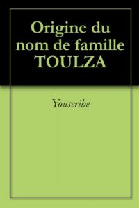 Download Origine du nom de famille TOULZA (Oeuvres courtes) (French Edition) pdf, epub, ebook
