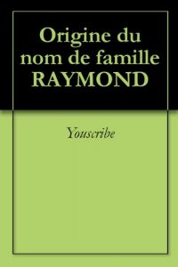 Download Origine du nom de famille RAYMOND (Oeuvres courtes) (French Edition) pdf, epub, ebook