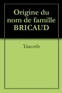 Download Origine du nom de famille BRICAUD (Oeuvres courtes) (French Edition) pdf, epub, ebook