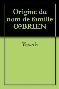 Download Origine du nom de famille O?BRIEN (Oeuvres courtes) (French Edition) pdf, epub, ebook