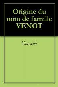 Download Origine du nom de famille VENOT (Oeuvres courtes) (French Edition) pdf, epub, ebook