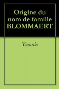 Download Origine du nom de famille BLOMMAERT (Oeuvres courtes) (French Edition) pdf, epub, ebook