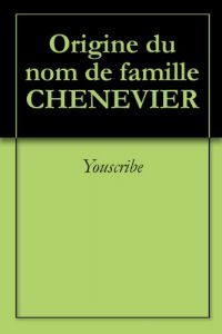 Download Origine du nom de famille CHENEVIER (Oeuvres courtes) (French Edition) pdf, epub, ebook