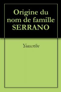 Download Origine du nom de famille SERRANO (Oeuvres courtes) (French Edition) pdf, epub, ebook