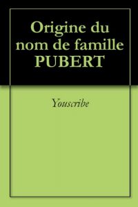 Download Origine du nom de famille PUBERT (Oeuvres courtes) (French Edition) pdf, epub, ebook