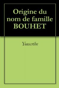Download Origine du nom de famille BOUHET (Oeuvres courtes) (French Edition) pdf, epub, ebook