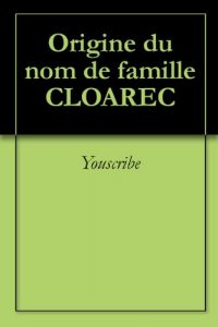Download Origine du nom de famille CLOAREC (Oeuvres courtes) (French Edition) pdf, epub, ebook