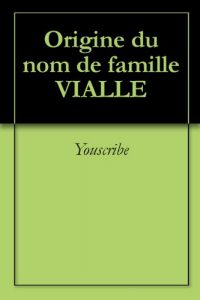 Download Origine du nom de famille VIALLE (Oeuvres courtes) (French Edition) pdf, epub, ebook