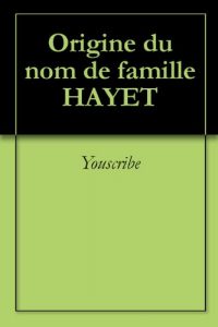 Download Origine du nom de famille HAYET (Oeuvres courtes) (French Edition) pdf, epub, ebook