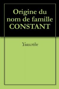 Download Origine du nom de famille CONSTANT (Oeuvres courtes) (French Edition) pdf, epub, ebook
