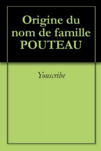 Download Origine du nom de famille POUTEAU (Oeuvres courtes) (French Edition) pdf, epub, ebook