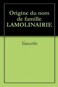 Download Origine du nom de famille LAMOLINAIRIE (Oeuvres courtes) (French Edition) pdf, epub, ebook