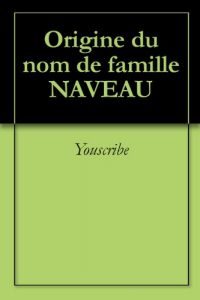 Download Origine du nom de famille NAVEAU (Oeuvres courtes) (French Edition) pdf, epub, ebook