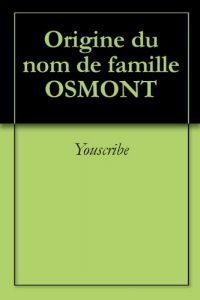Download Origine du nom de famille OSMONT (Oeuvres courtes) (French Edition) pdf, epub, ebook