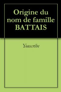 Download Origine du nom de famille BATTAIS (Oeuvres courtes) (French Edition) pdf, epub, ebook