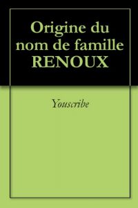 Download Origine du nom de famille RENOUX (Oeuvres courtes) (French Edition) pdf, epub, ebook