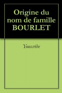 Download Origine du nom de famille BOURLET (Oeuvres courtes) (French Edition) pdf, epub, ebook