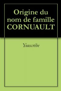 Download Origine du nom de famille CORNUAULT (Oeuvres courtes) (French Edition) pdf, epub, ebook