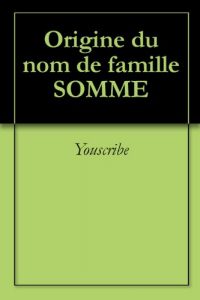 Download Origine du nom de famille SOMME (Oeuvres courtes) (French Edition) pdf, epub, ebook